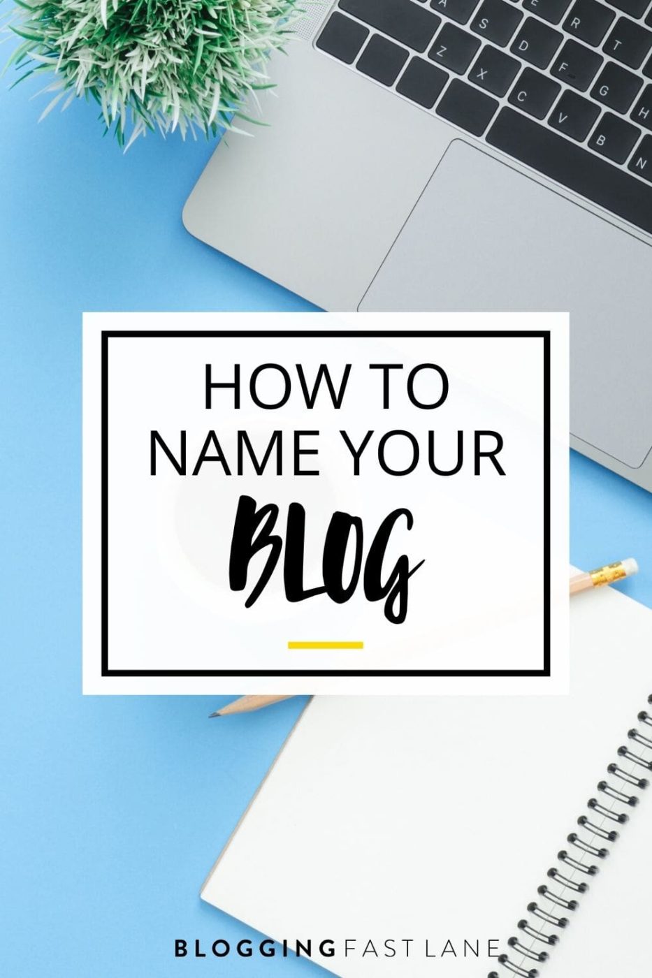 Blog Names: A Step-by-Step Guide on How to Name Your Blog
