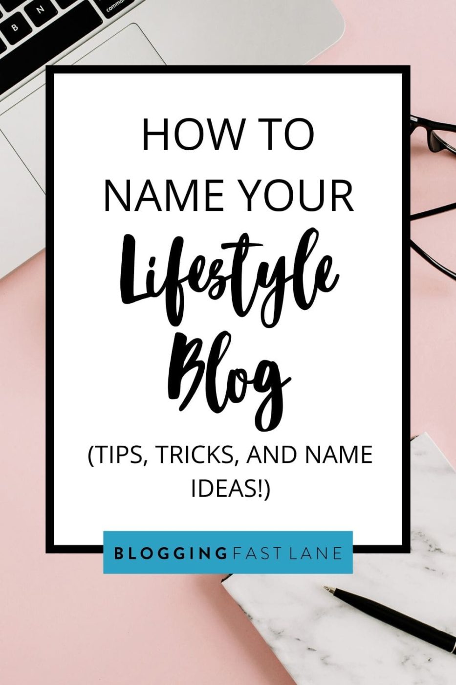 Lifestyle Blog Name Ideas (Our Best Tips + Examples)